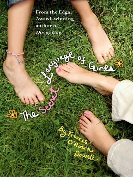 Title details for The Secret Language of Girls by Frances O'Roark Dowell - Available
